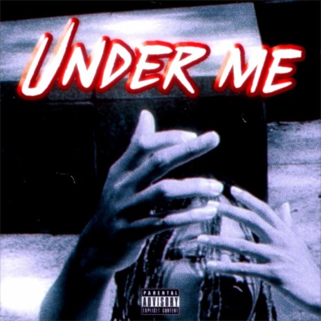 Under Me | Boomplay Music