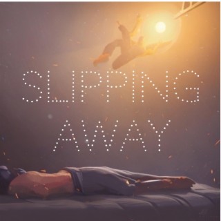 Slipping Away lyrics | Boomplay Music