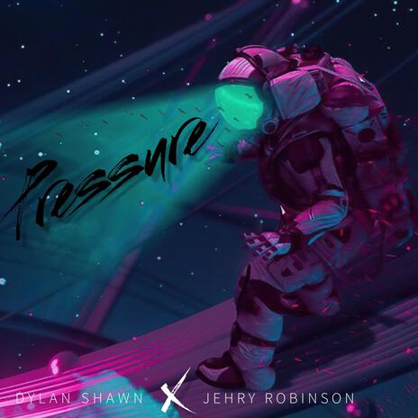 Pressure ft. Jehry Robinson | Boomplay Music