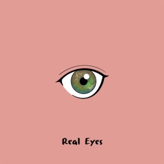 Real Eyes