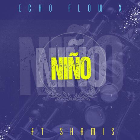 Niño ft. Shamis | Boomplay Music