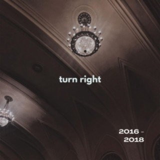 turn right (2016-2018)