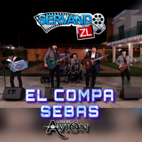 El Compa Sebas (En Vivo Desde Servando ZL) | Boomplay Music