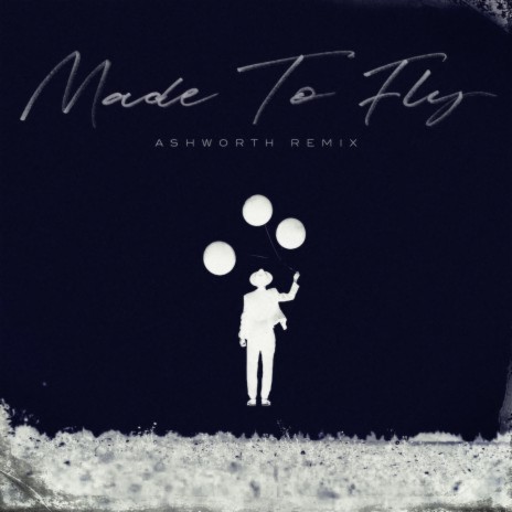 Made to Fly (Ashworth Remix)