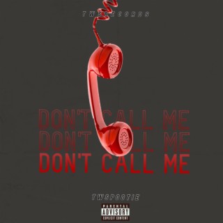 Don't Call Me