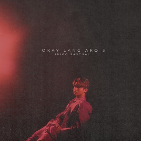 Okay Lang Ako 3 | Boomplay Music