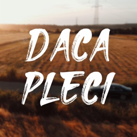 Daca pleci (feat. Adelin) | Boomplay Music