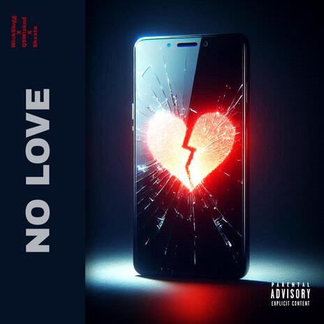 No Love ft. Q5wixked & Shxxta | Boomplay Music