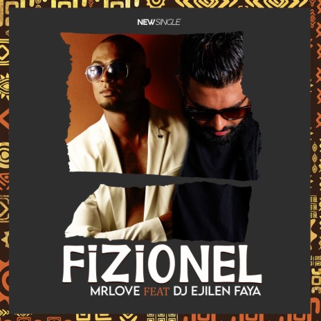 FIZIONEL ft. DJ Ejilen Faya & Mrlove | Boomplay Music