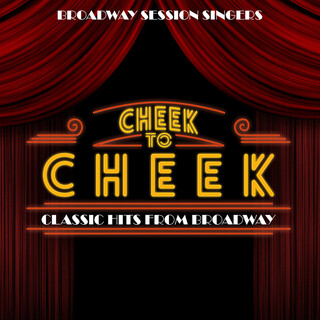 Cheek to Cheek - Classic Hits from Broadway