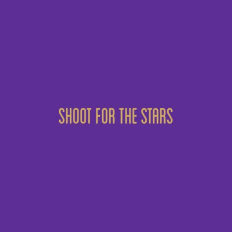 Shoot for the Stars | Boomplay Music