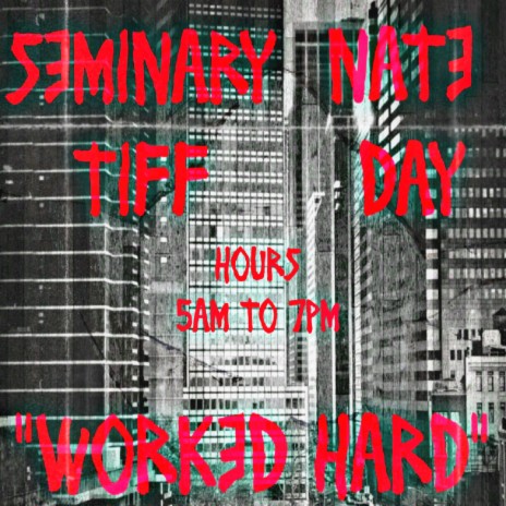 Worked Hard ft. Seminary Tiff | Boomplay Music