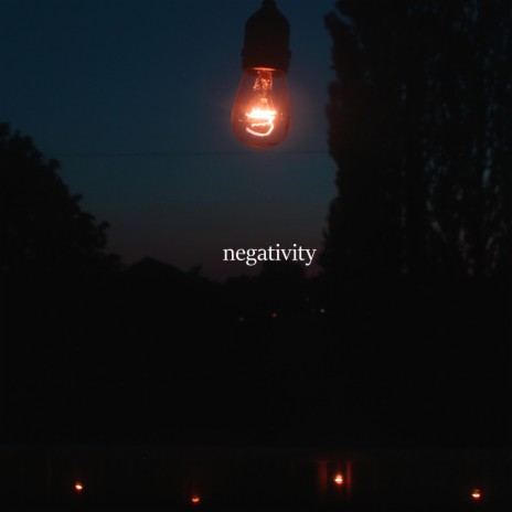 Negativity | Boomplay Music