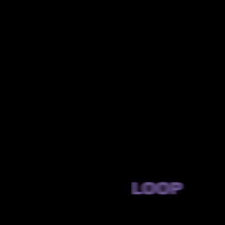 Loop | Boomplay Music