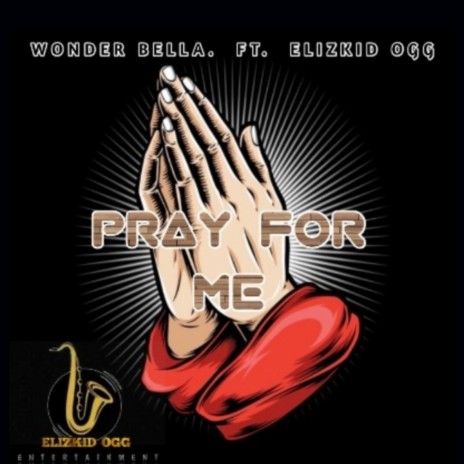 Pray for me ft. Elizkid Ogg | Boomplay Music