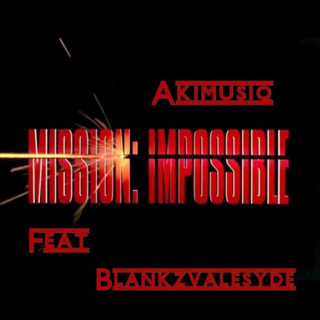 Mission Impossible (feat. Blankz Valesyde) | Boomplay Music