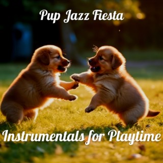 Pup Jazz Fiesta: Instrumentals for Playtime