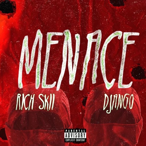 Menace ft. Django ., RichSkii . & Django | Boomplay Music