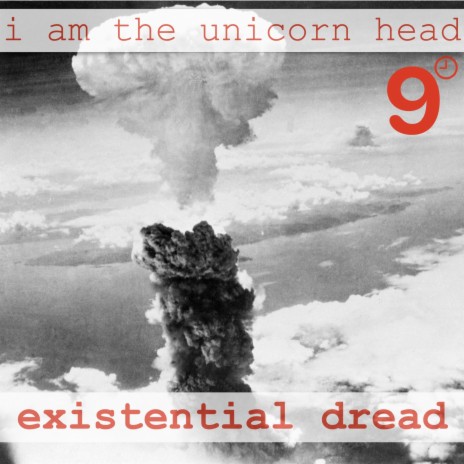 Existential Dread ft. I Am The Unicorn Head