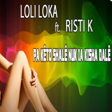 Pa keto shale nuk ia kishe dale ft. Risti-K | Boomplay Music