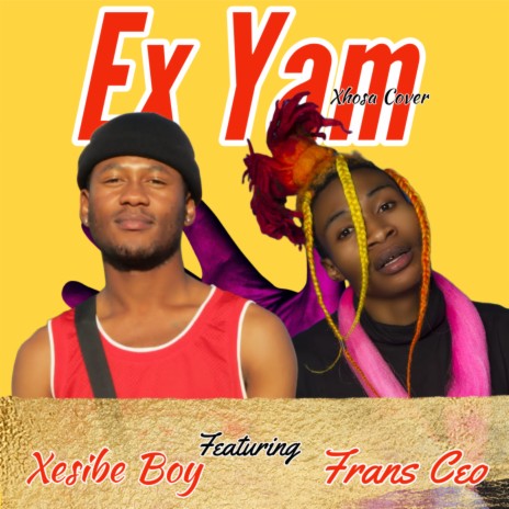 Ex Yam ft. Frans Ceo | Boomplay Music