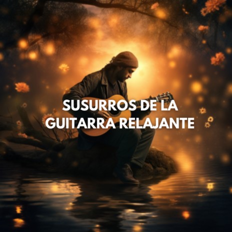 Destellos de Relajación ft. Musica Relajante & Música de Guitarra Tranquila | Boomplay Music