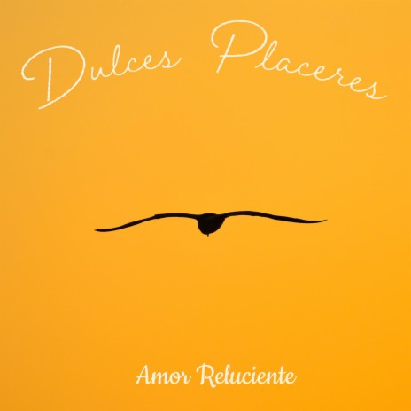 Dulces placeres | Boomplay Music