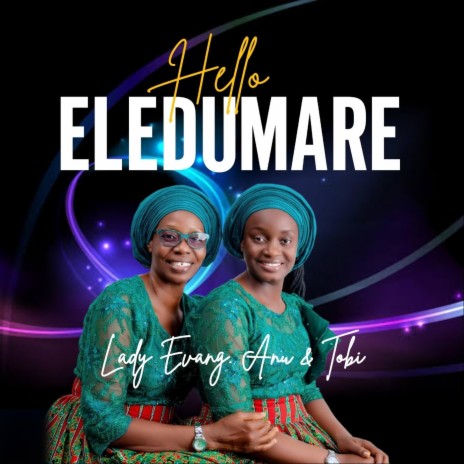 Hello Eledumare ft. Tobi | Boomplay Music