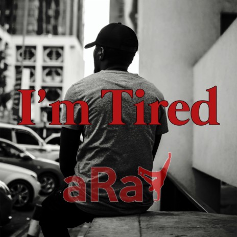 I'm Tired | Boomplay Music