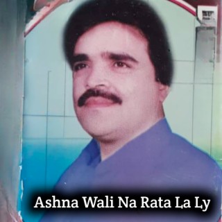 Ashna Wali Na Rata La Ly