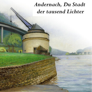 Andernach, Du Stadt der tausend Lichter