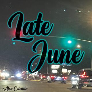 Late June lyrics | Boomplay Music