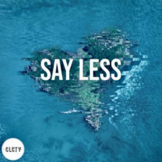 Say Less (feat. atlv$, IMG & General)