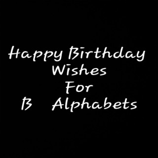 Happy Birthday Wishes For B Alphabets