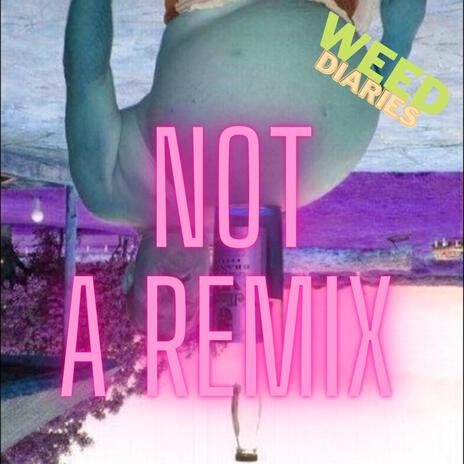 Not A Remix | Boomplay Music