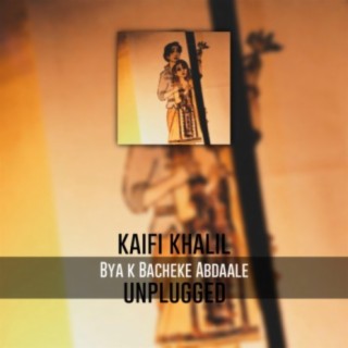 Bya K Bacheke Abdaale (Unplugged)