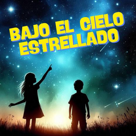 Bajo el cielo estrellado | Boomplay Music