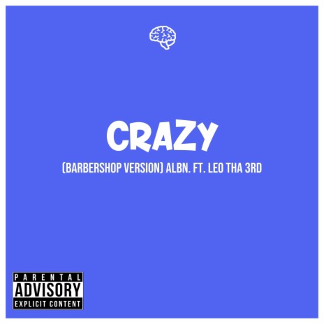 CRAZY (Barbershop Version) ft. Leo Tha 3rd | Boomplay Music