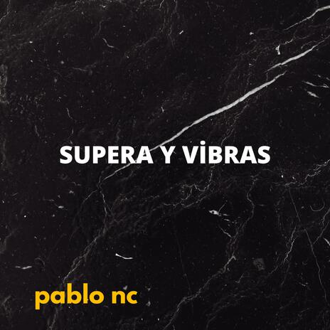 supera y vibras | Boomplay Music