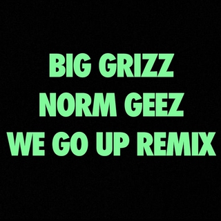 We Go Up (ScoochBEATS Remix) ft. Norm’Geez & ScoochBEATS lyrics | Boomplay Music