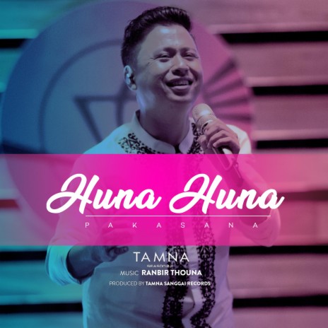 Huna Huna ft. Pakasana Ch & Rk Ongbi Inaobi | Boomplay Music