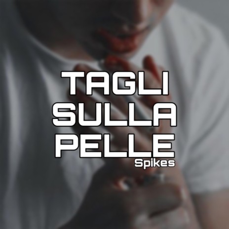 TAGLI SULLA PELLE | Boomplay Music