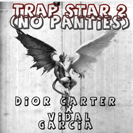 Trap Star 2 (No Panties) ft. Vidal Garcia | Boomplay Music