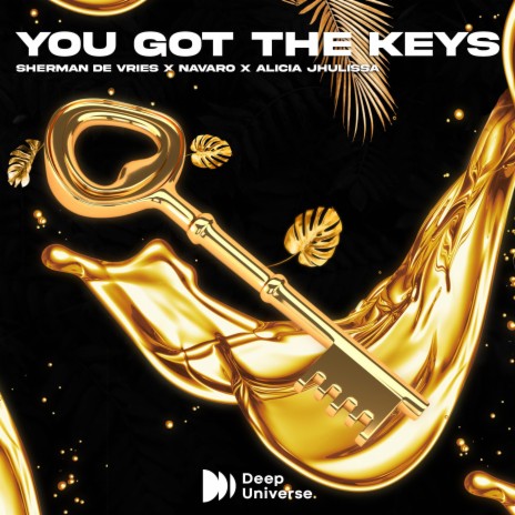 You Got The Keys ft. Navaro & Alicia Jhulissa | Boomplay Music