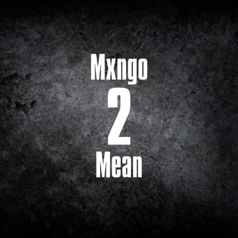 Mean 2 | Boomplay Music