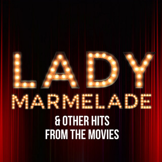 Lady Marmalade & Other Hits From The Movies