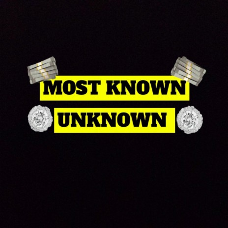 Most Known UnKnown | Boomplay Music
