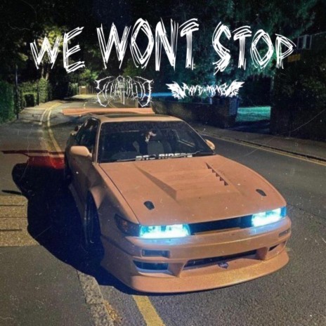 WE WONT STOP ft. Xenophoid | Boomplay Music