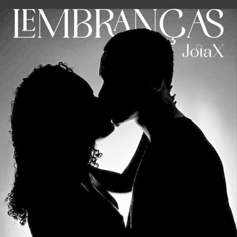 Lembranças ft. JotaX & A Nuvven | Boomplay Music