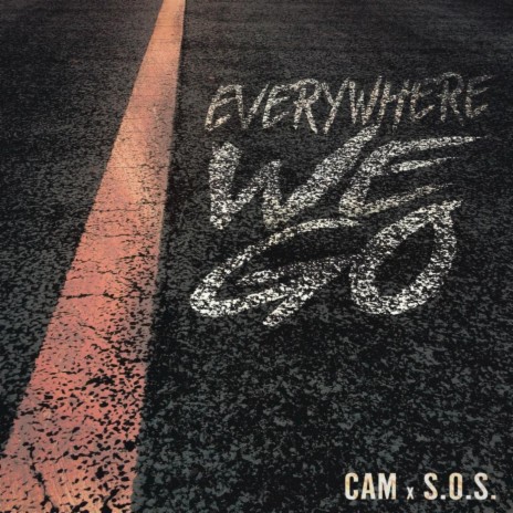 Everywhere We Go ft. Cam | Boomplay Music